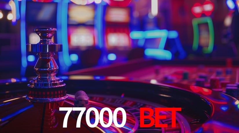 77000 bet: Jogos de Caça-Níqueis-Altas Recompensas, Roleta-Velocidade, Blackjack-Desafios Máximos